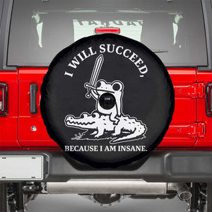 Funny Goblincore Sword Frog Riding Alligator Meme Spare Tire Cover I Will Succeed Because I Am Insane Chaotic Motivation
