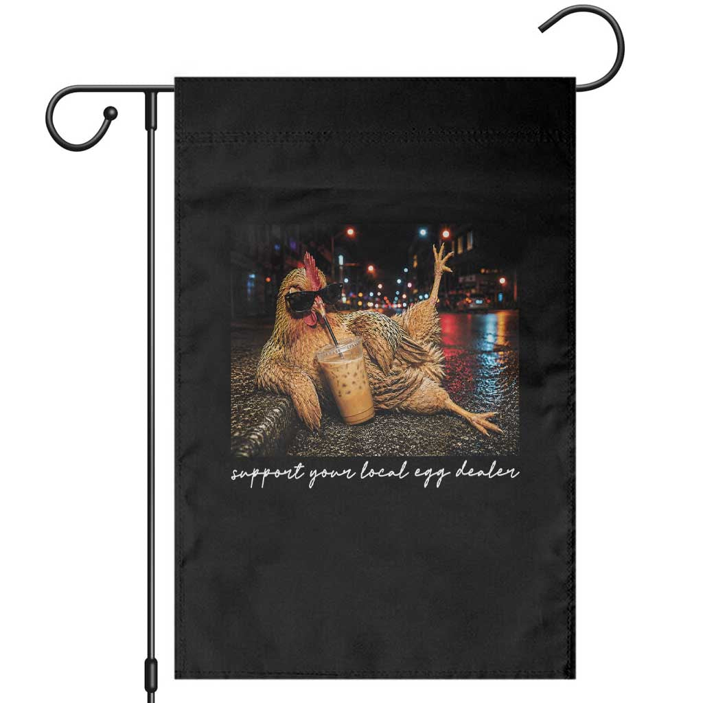 Support Your Local Egg Dealer Chicken Sipping Iced Coffee Graphic Garden Flag Funny Homesteading Farm Life TS02 Black Print Your Wear