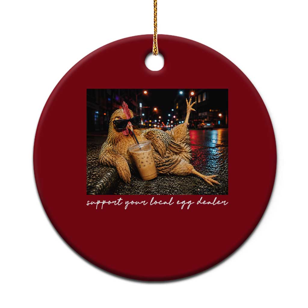 Support Your Local Egg Dealer Chicken Sipping Iced Coffee Graphic Ceramic Ornament Funny Homesteading Farm Life TS02 1pc Red Print Your Wear