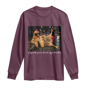 Support Your Local Egg Dealer Chicken Sipping Iced Coffee Graphic Long Sleeve Shirt Funny Homesteading Farm Life