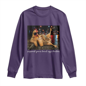 Support Your Local Egg Dealer Chicken Sipping Iced Coffee Graphic Long Sleeve Shirt Funny Homesteading Farm Life