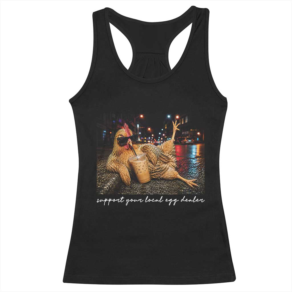 Support Your Local Egg Dealer Chicken Sipping Iced Coffee Graphic Racerback Tank Top Funny Homesteading Farm Life TS02 Black Print Your Wear
