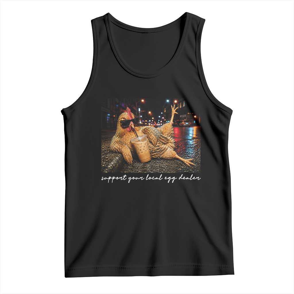 Support Your Local Egg Dealer Chicken Sipping Iced Coffee Graphic Tank Top Funny Homesteading Farm Life TS02 Black Print Your Wear