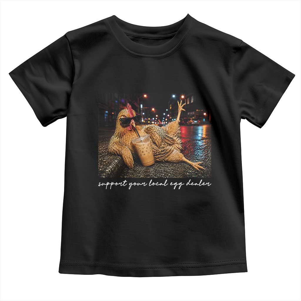 Support Your Local Egg Dealer Chicken Sipping Iced Coffee Graphic Toddler T Shirt Funny Homesteading Farm Life TS02 Black Print Your Wear