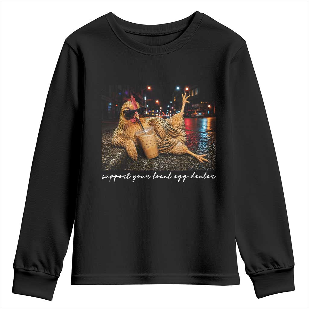 Support Your Local Egg Dealer Chicken Sipping Iced Coffee Graphic Youth Sweatshirt Funny Homesteading Farm Life TS02 Black Print Your Wear