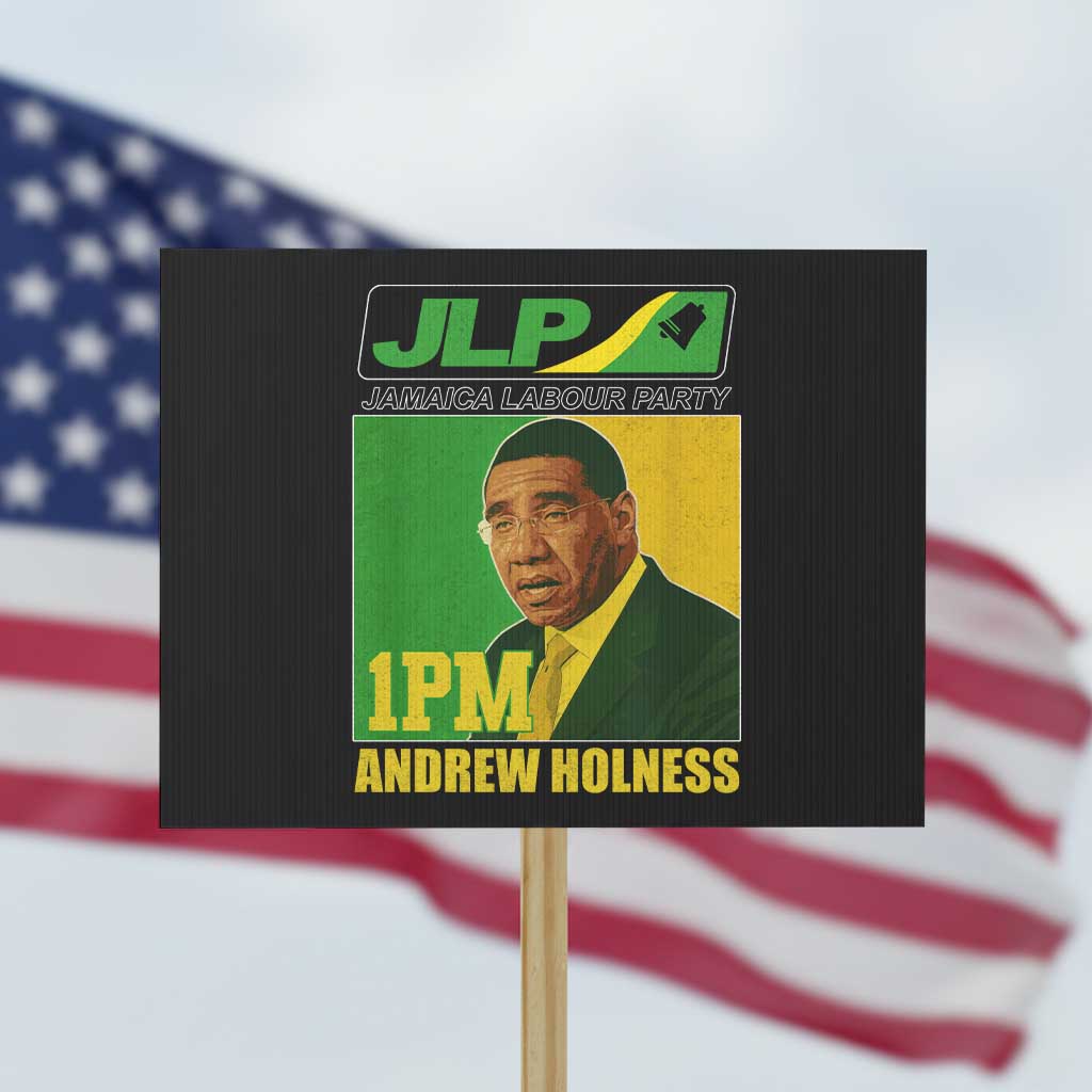 1PM Andrew Holness JPL Supporter Protest Sign Jamaica Labor Party Jamaican Political Pride TS02 Horizontal 18" × 24" Black Print Your Wear