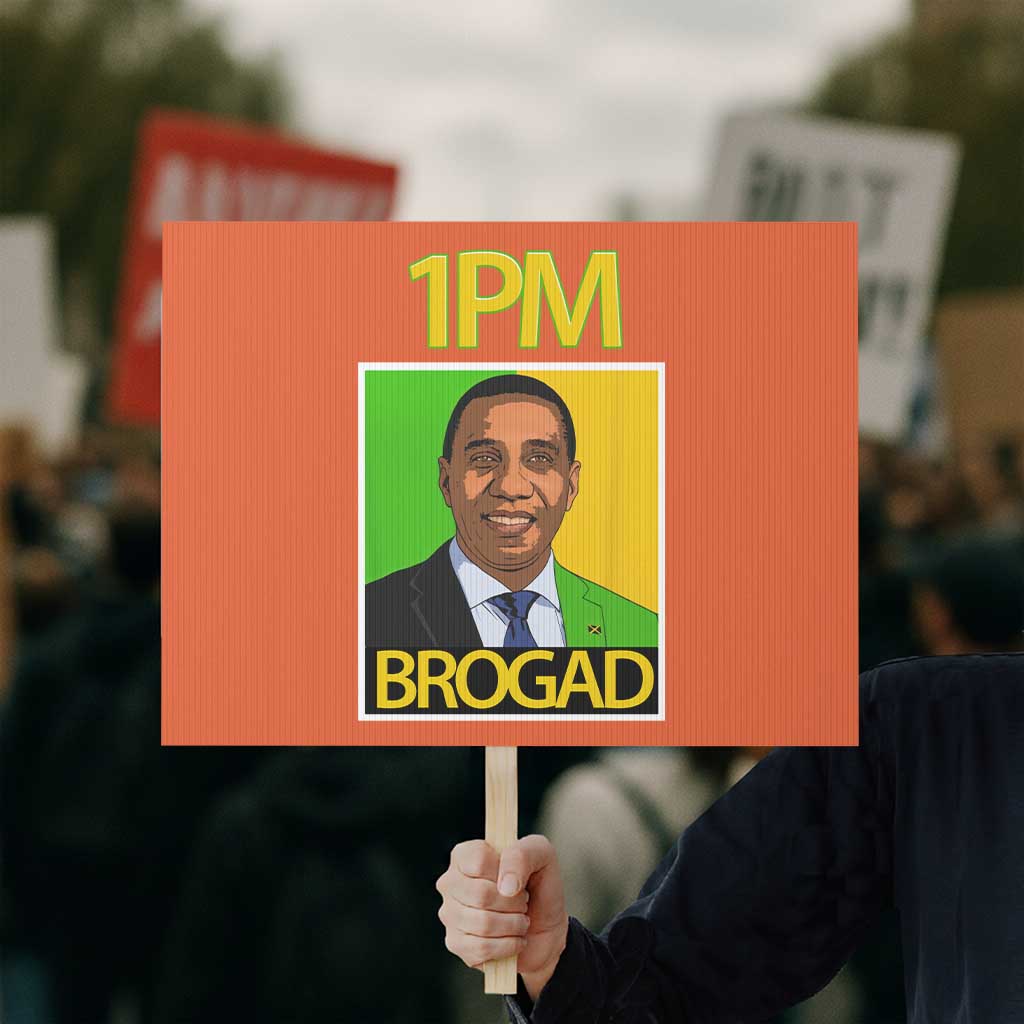 1PM BROGAD JLP Supporter Andrew Holness Protest Sign Jamaica Labor Party Politics TS02 Horizontal 18" × 24" Orange Print Your Wear