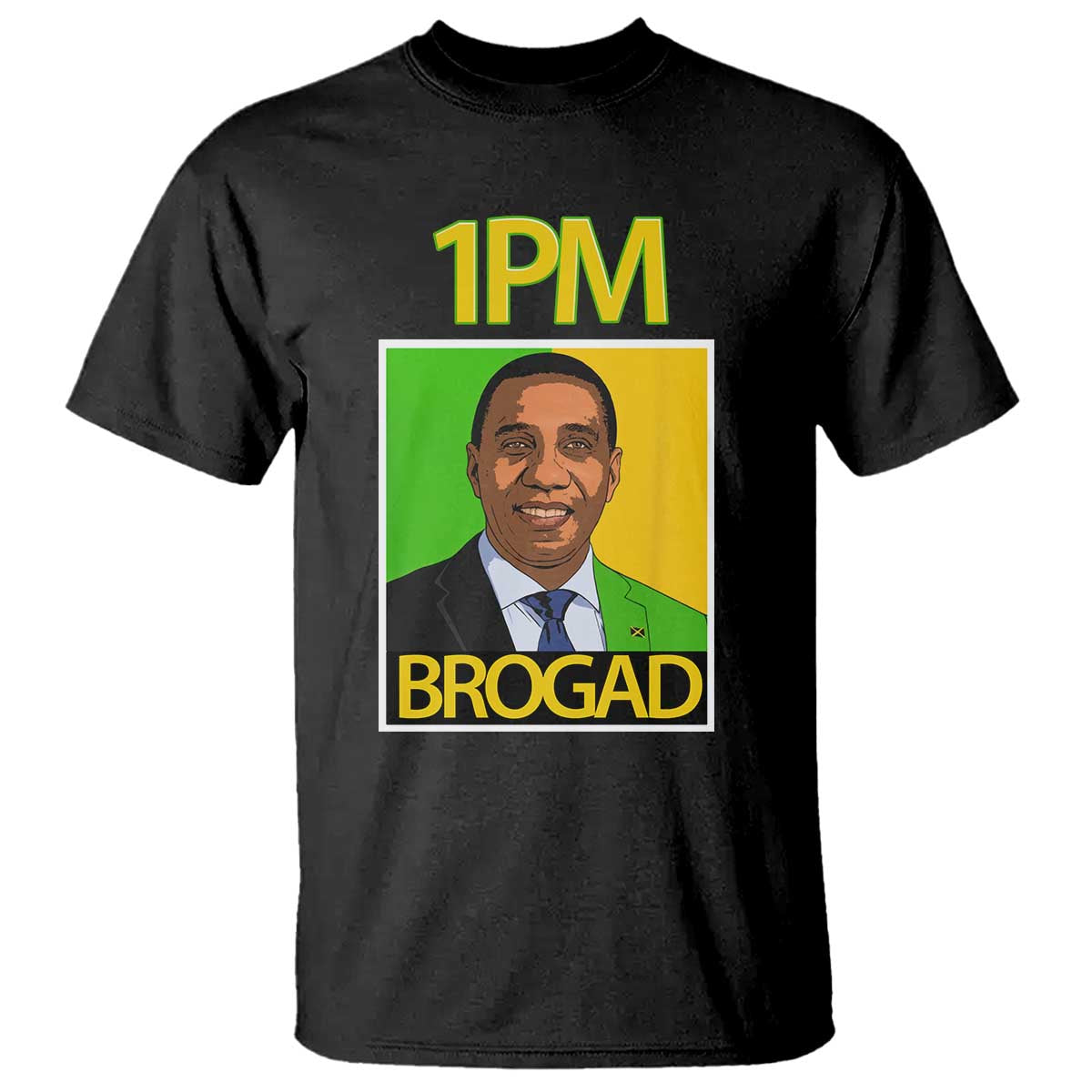 1PM BROGAD JLP Supporter Andrew Holness T Shirt Jamaica Labor Party Politics TS02 Black Print Your Wear