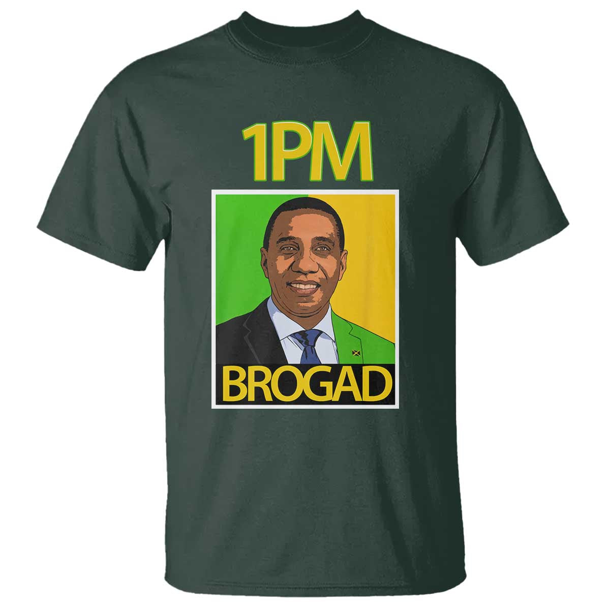 1PM BROGAD JLP Supporter Andrew Holness T Shirt Jamaica Labor Party Politics TS02 Dark Forest Green Print Your Wear