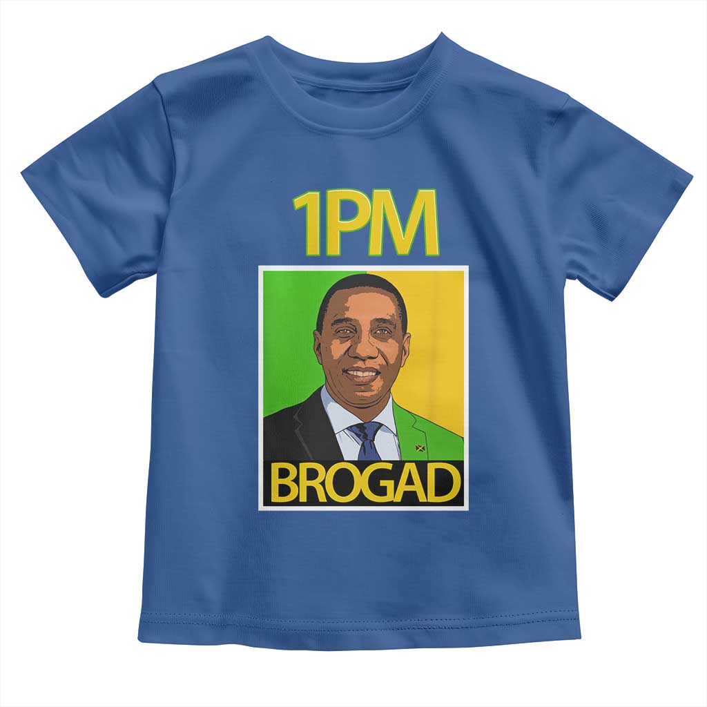 1PM BROGAD JLP Supporter Andrew Holness Toddler T Shirt Jamaica Labor Party Politics TS02 Royal Blue Print Your Wear