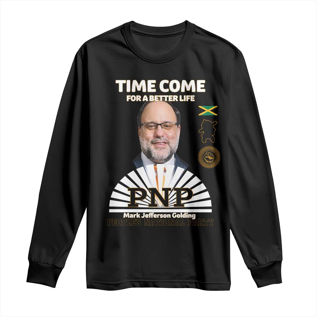 Mark Golding PNP Supporter Long Sleeve Shirt Time Come for a Better Life Jamaica Politics People's National Party TS02 Black Print Your Wear