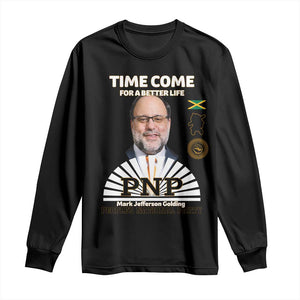 Mark Golding PNP Supporter Long Sleeve Shirt Time Come for a Better Life Jamaica Politics People's National Party TS02 Black Print Your Wear