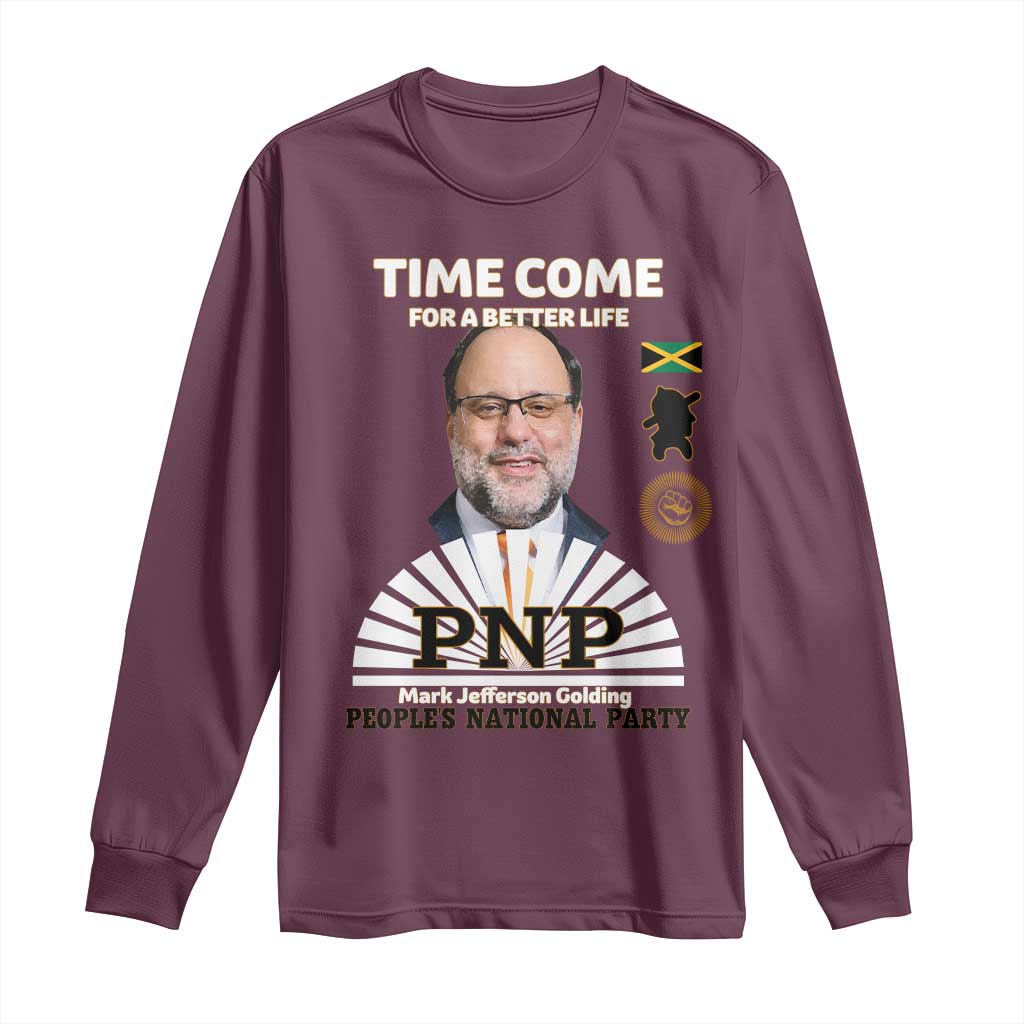 Mark Golding PNP Supporter Long Sleeve Shirt Time Come for a Better Life Jamaica Politics People's National Party TS02 Maroon Print Your Wear