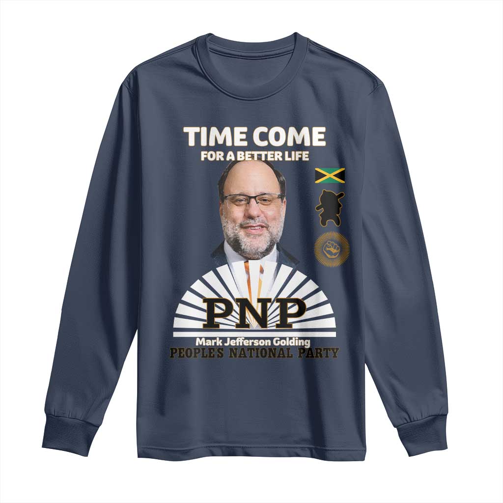 Mark Golding PNP Supporter Long Sleeve Shirt Time Come for a Better Life Jamaica Politics People's National Party TS02 Navy Print Your Wear