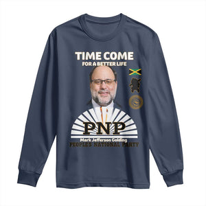 Mark Golding PNP Supporter Long Sleeve Shirt Time Come for a Better Life Jamaica Politics People's National Party TS02 Navy Print Your Wear