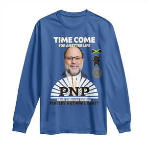 Mark Golding PNP Supporter Long Sleeve Shirt Time Come for a Better Life Jamaica Politics People's National Party TS02 Royal Blue Print Your Wear