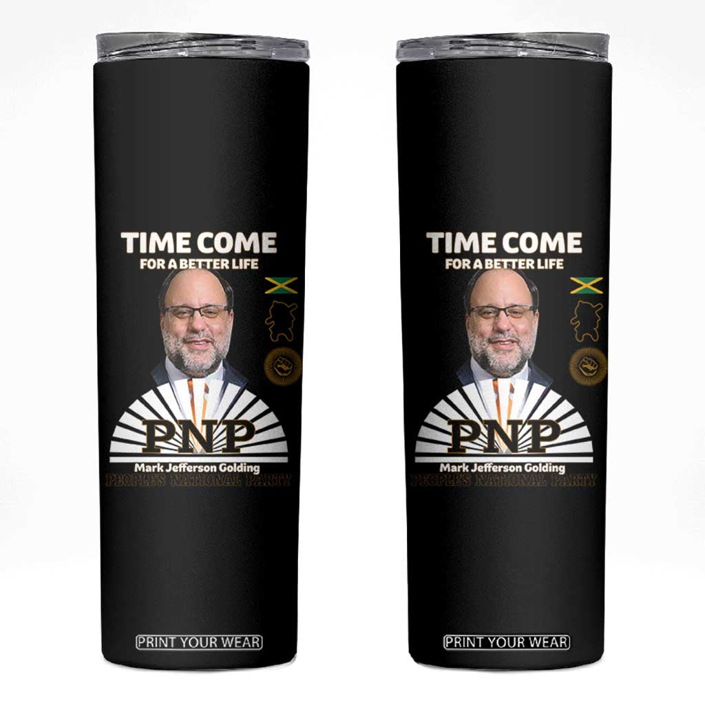 Mark Golding PNP Supporter Skinny Tumbler Time Come for a Better Life Jamaica Politics People's National Party TS02 Black Print Your Wear