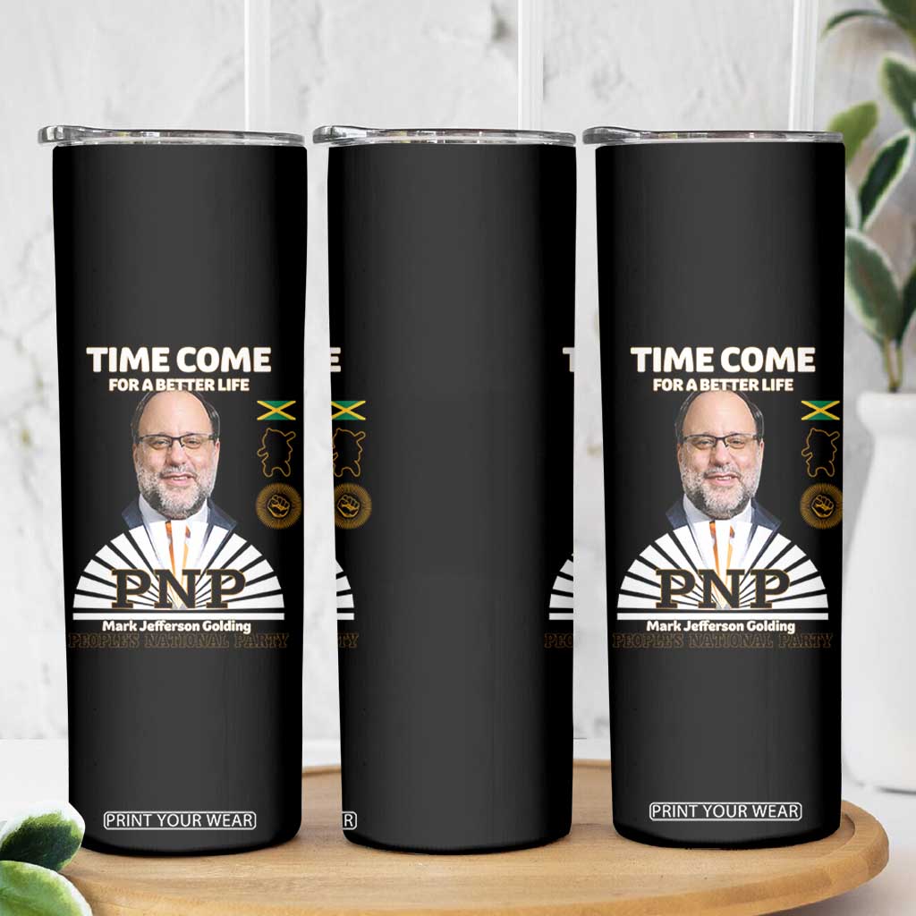 Mark Golding PNP Supporter Skinny Tumbler Time Come for a Better Life Jamaica Politics People's National Party TS02 Print Your Wear