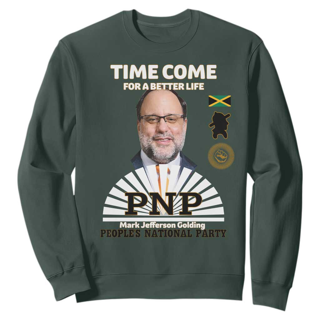 Mark Golding PNP Supporter Sweatshirt Time Come for a Better Life Jamaica Politics People's National Party TS02 Dark Forest Green Print Your Wear