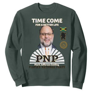 Mark Golding PNP Supporter Sweatshirt Time Come for a Better Life Jamaica Politics People's National Party TS02 Dark Forest Green Print Your Wear