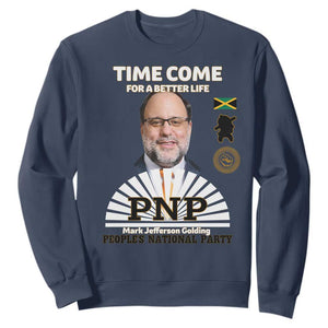 Mark Golding PNP Supporter Sweatshirt Time Come for a Better Life Jamaica Politics People's National Party TS02 Navy Print Your Wear