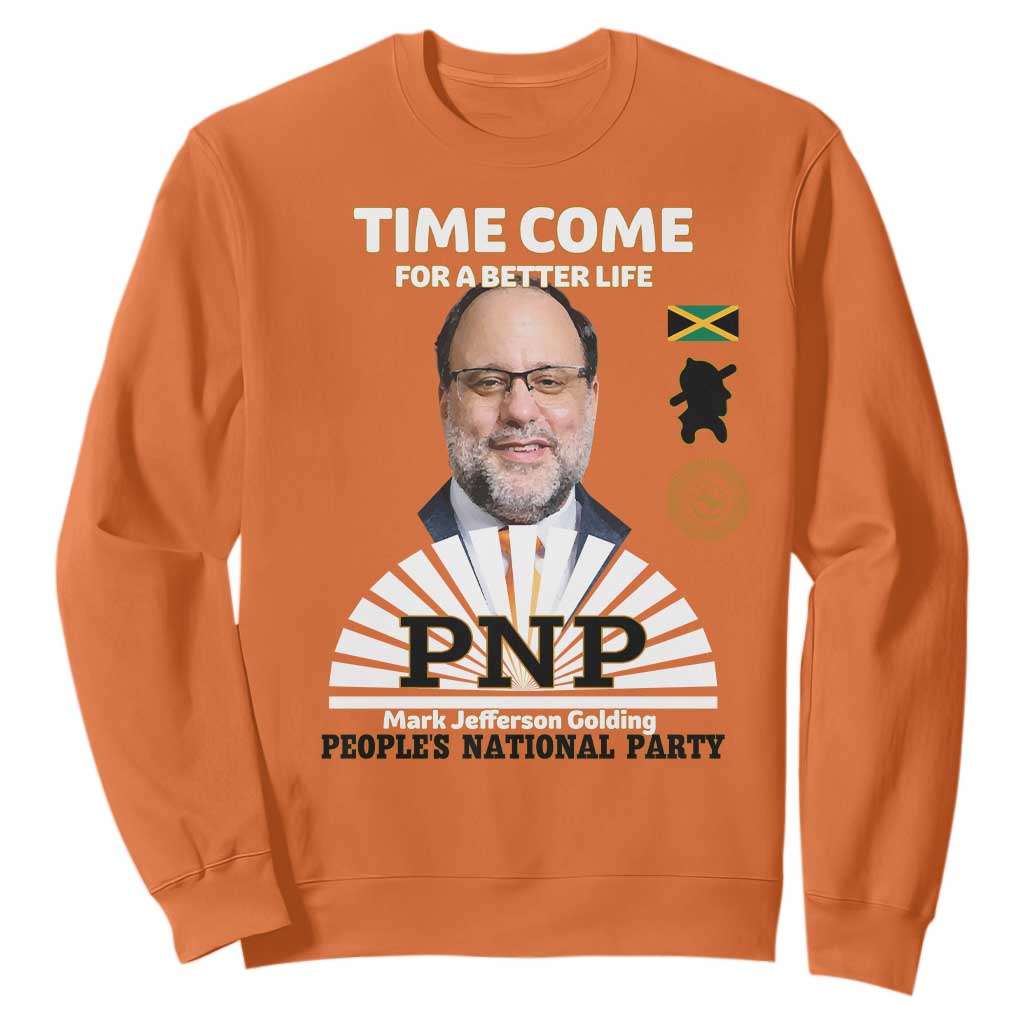 Mark Golding PNP Supporter Sweatshirt Time Come for a Better Life Jamaica Politics People's National Party TS02 Orange Print Your Wear