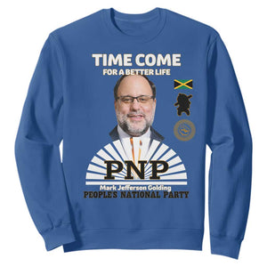 Mark Golding PNP Supporter Sweatshirt Time Come for a Better Life Jamaica Politics People's National Party TS02 Royal Blue Print Your Wear