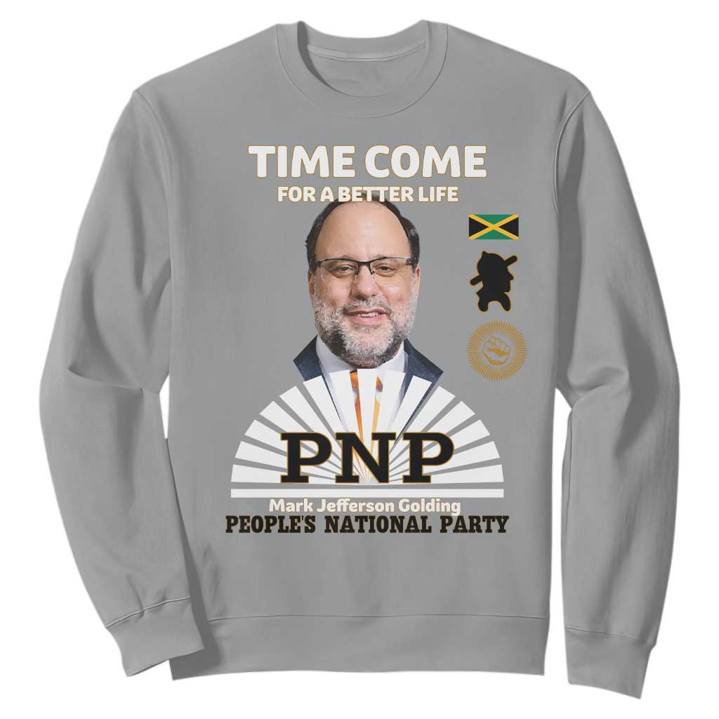 Mark Golding PNP Supporter Sweatshirt Time Come for a Better Life Jamaica Politics People's National Party TS02 Sport Gray Print Your Wear