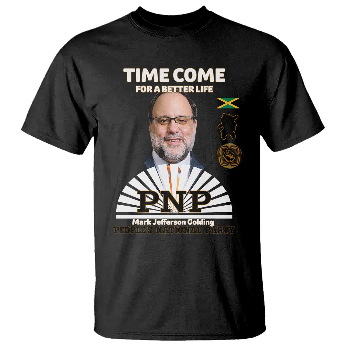 Mark Golding PNP Supporter T Shirt Time Come for a Better Life Jamaica Politics People's National Party TS02 Black Print Your Wear
