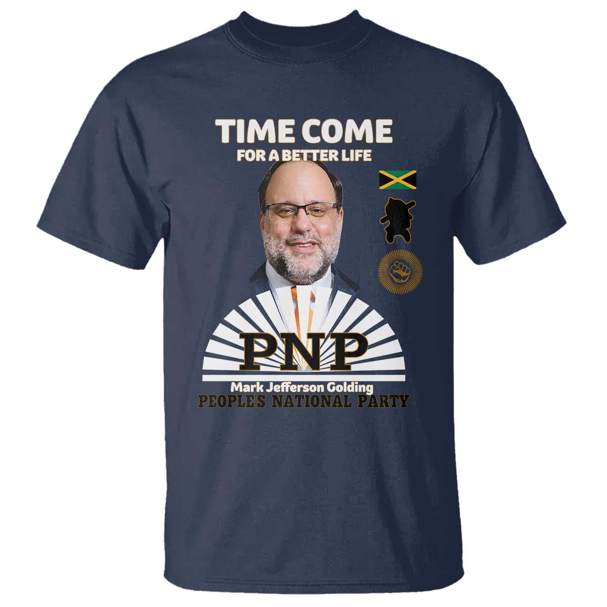 Mark Golding PNP Supporter T Shirt Time Come for a Better Life Jamaica Politics People's National Party TS02 Navy Print Your Wear