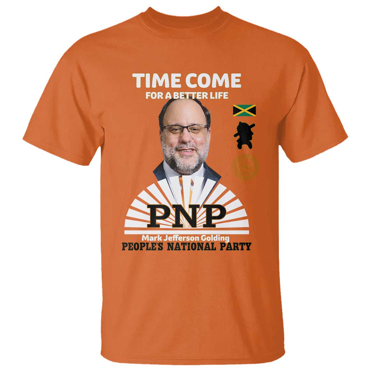 Mark Golding PNP Supporter T Shirt Time Come for a Better Life Jamaica Politics People's National Party TS02 Orange Print Your Wear