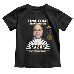 Mark Golding PNP Supporter Toddler T Shirt Time Come for a Better Life Jamaica Politics People's National Party TS02 Black Print Your Wear