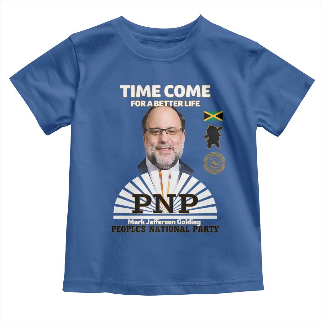 Mark Golding PNP Supporter Toddler T Shirt Time Come for a Better Life Jamaica Politics People's National Party TS02 Royal Blue Print Your Wear