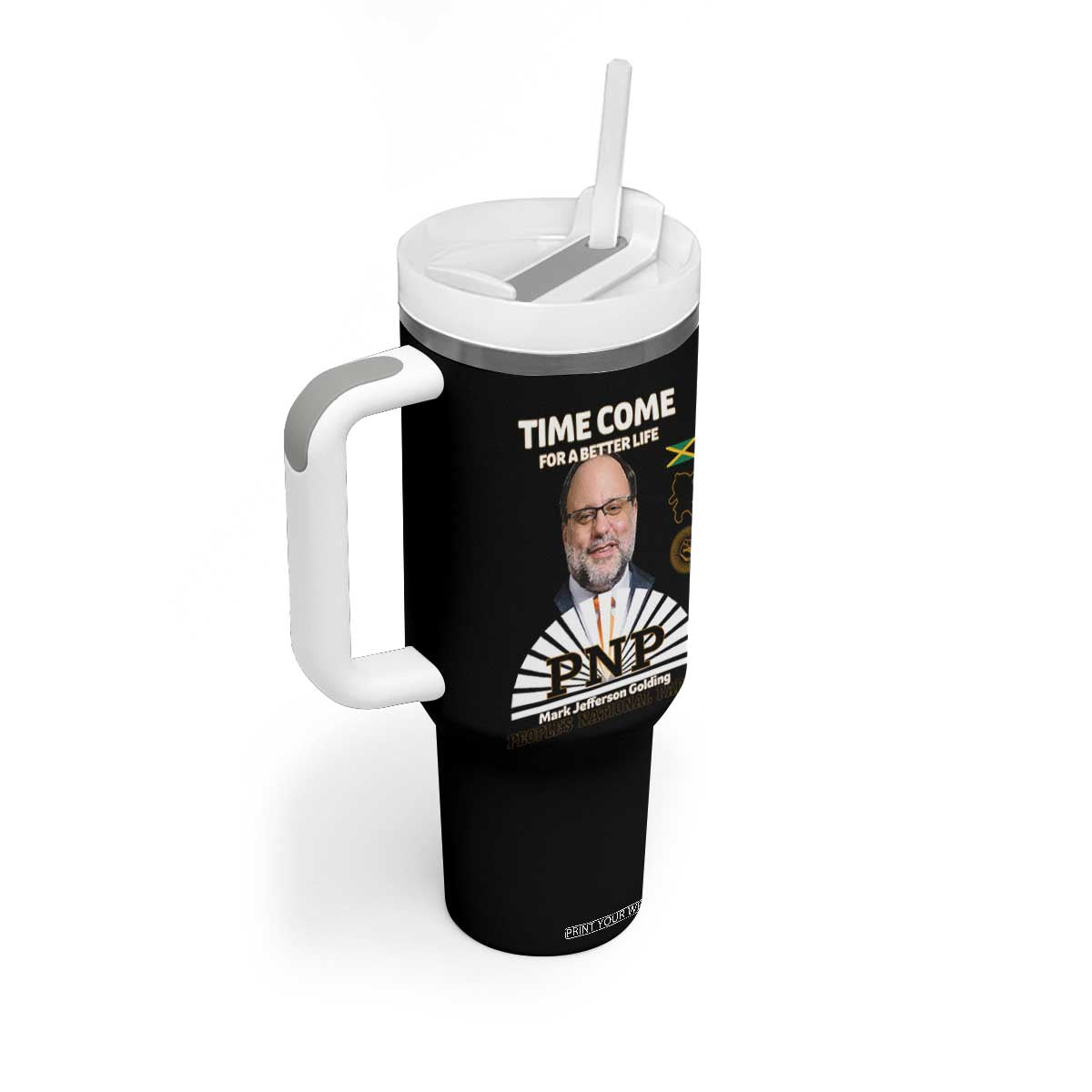 Mark Golding PNP Supporter Tumbler With Handle Time Come for a Better Life Jamaica Politics People's National Party TS02 Print Your Wear