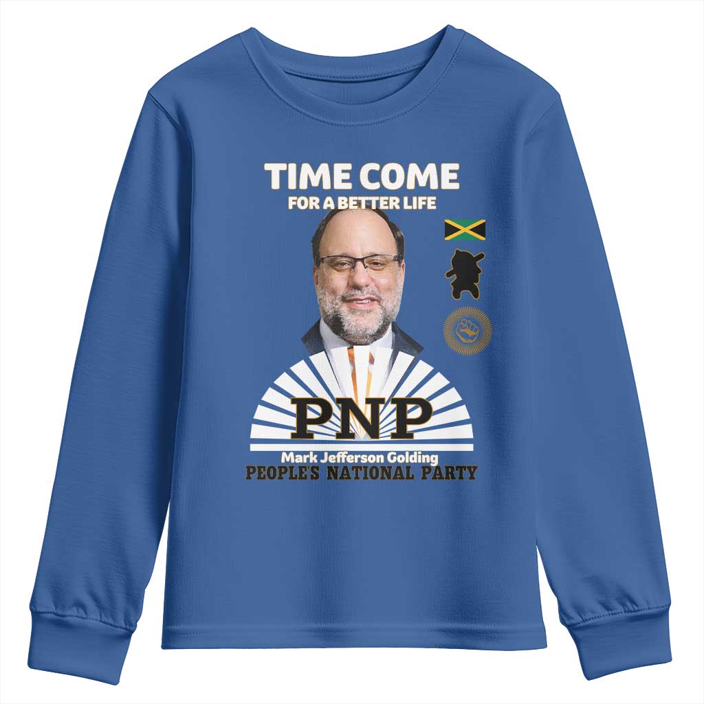 Mark Golding PNP Supporter Youth Sweatshirt Time Come for a Better Life Jamaica Politics People's National Party TS02 Royal Blue Print Your Wear