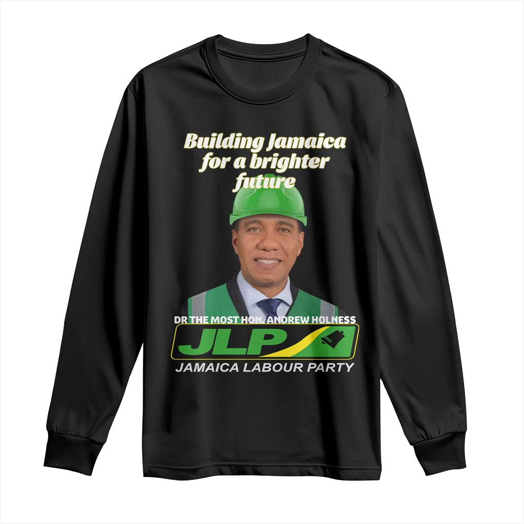 Dr Most Hon Andrew Holness JLP Supporter Long Sleeve Shirt Building Jamaica for a Brighter Future Jamaica Labor Party Politics TS02 Black Print Your Wear