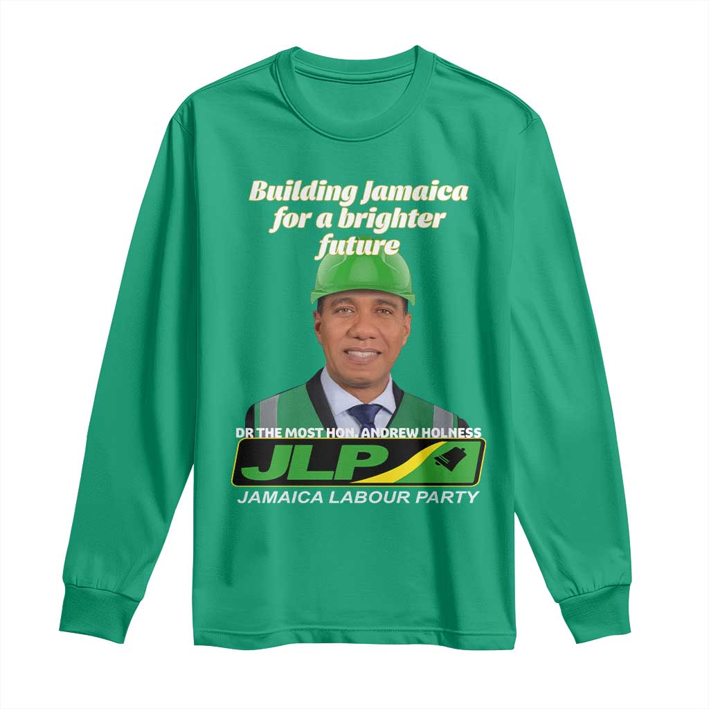 Dr Most Hon Andrew Holness JLP Supporter Long Sleeve Shirt Building Jamaica for a Brighter Future Jamaica Labor Party Politics TS02 Irish Green Print Your Wear