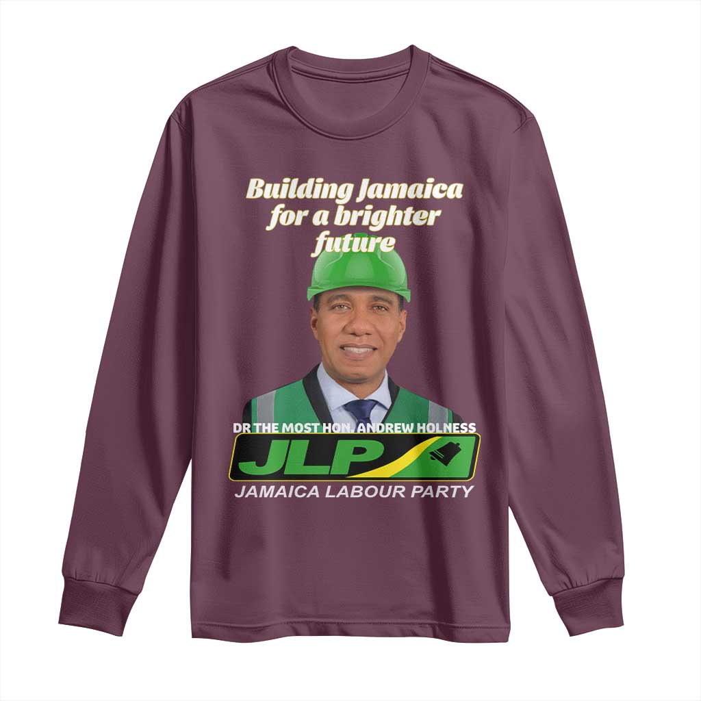 Dr Most Hon Andrew Holness JLP Supporter Long Sleeve Shirt Building Jamaica for a Brighter Future Jamaica Labor Party Politics TS02 Maroon Print Your Wear