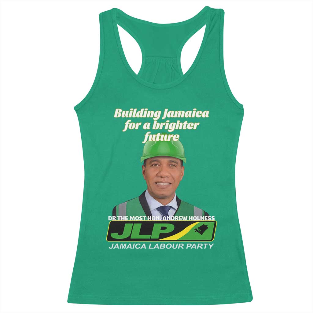 Dr Most Hon Andrew Holness JLP Supporter Racerback Tank Top Building Jamaica for a Brighter Future Jamaica Labor Party Politics TS02 Irish Green Print Your Wear