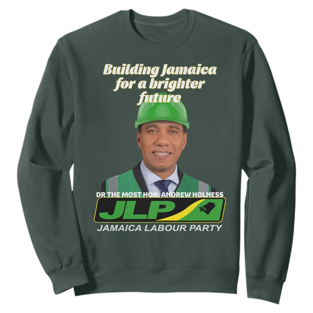 Dr Most Hon Andrew Holness JLP Supporter Sweatshirt Building Jamaica for a Brighter Future Jamaica Labor Party Politics TS02 Dark Forest Green Print Your Wear