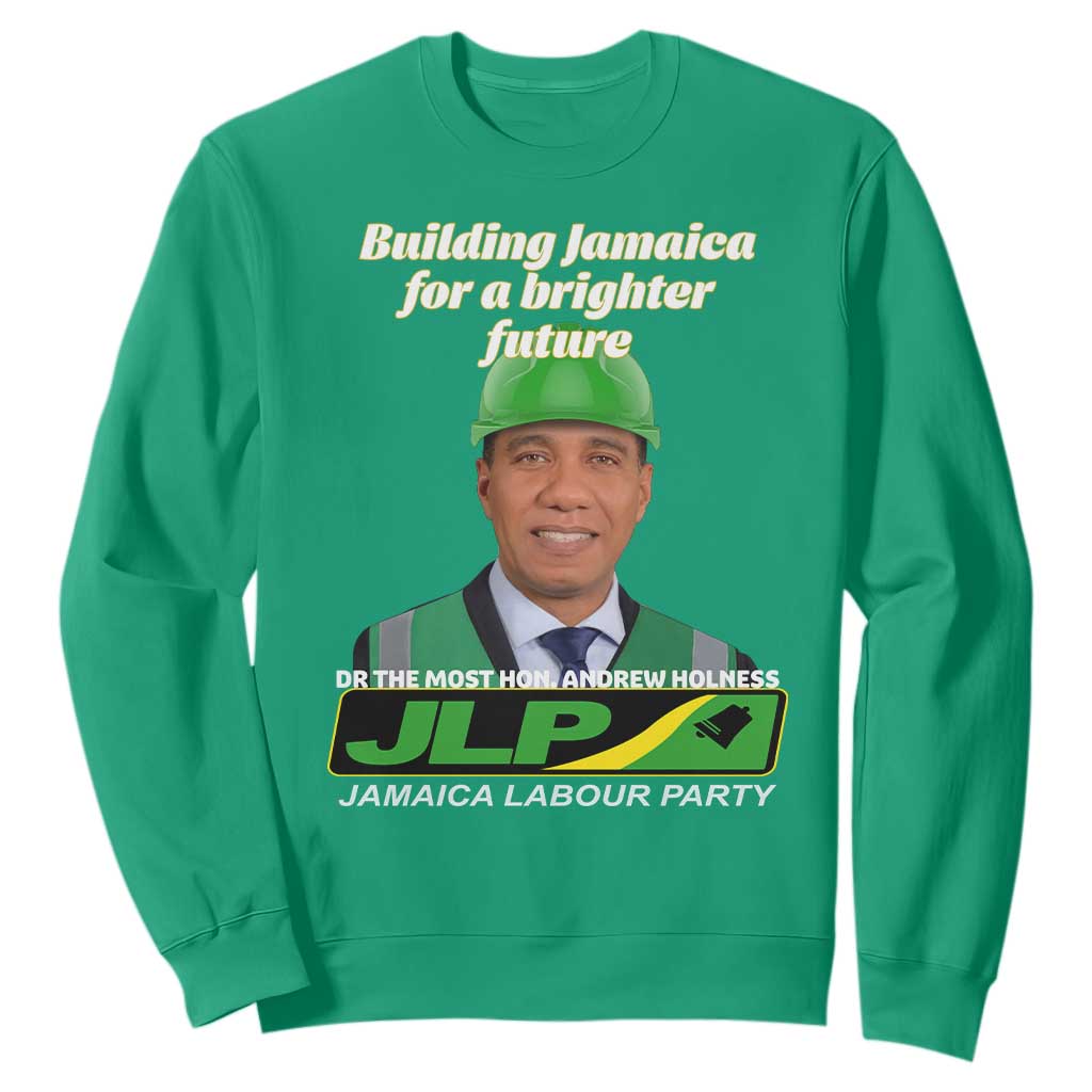Dr Most Hon Andrew Holness JLP Supporter Sweatshirt Building Jamaica for a Brighter Future Jamaica Labor Party Politics TS02 Irish Green Print Your Wear