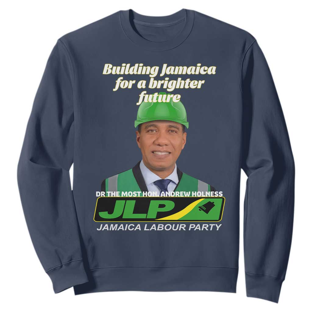 Dr Most Hon Andrew Holness JLP Supporter Sweatshirt Building Jamaica for a Brighter Future Jamaica Labor Party Politics TS02 Navy Print Your Wear