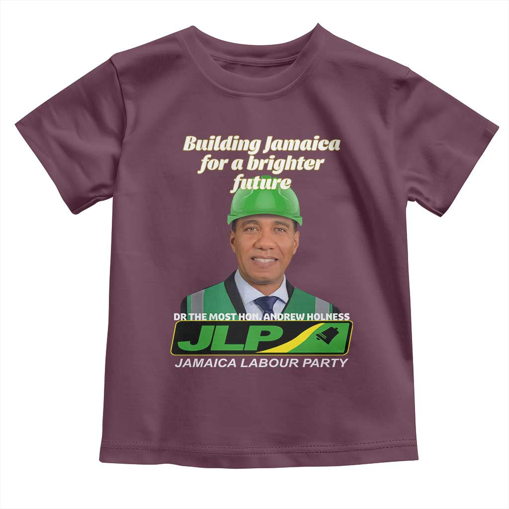 Dr Most Hon Andrew Holness JLP Supporter Toddler T Shirt Building Jamaica for a Brighter Future Jamaica Labor Party Politics TS02 Maroon Print Your Wear