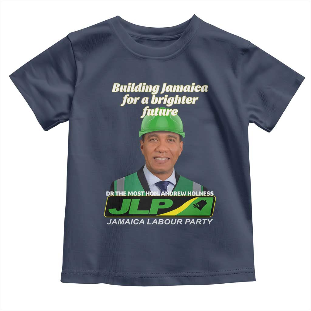 Dr Most Hon Andrew Holness JLP Supporter Toddler T Shirt Building Jamaica for a Brighter Future Jamaica Labor Party Politics TS02 Navy Print Your Wear