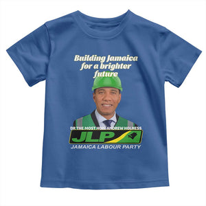 Dr Most Hon Andrew Holness JLP Supporter Toddler T Shirt Building Jamaica for a Brighter Future Jamaica Labor Party Politics TS02 Royal Blue Print Your Wear