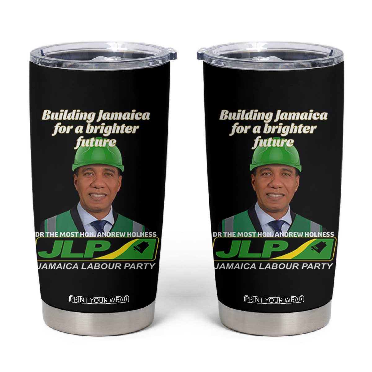 Dr Most Hon Andrew Holness JLP Supporter Tumbler Cup Building Jamaica for a Brighter Future Jamaica Labor Party Politics TS02 Black Print Your Wear