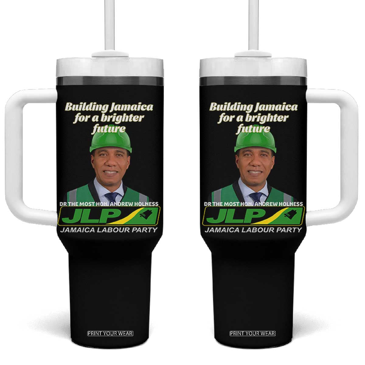 Dr Most Hon Andrew Holness JLP Supporter Tumbler With Handle Building Jamaica for a Brighter Future Jamaica Labor Party Politics TS02 One Size: 40 oz Black Print Your Wear