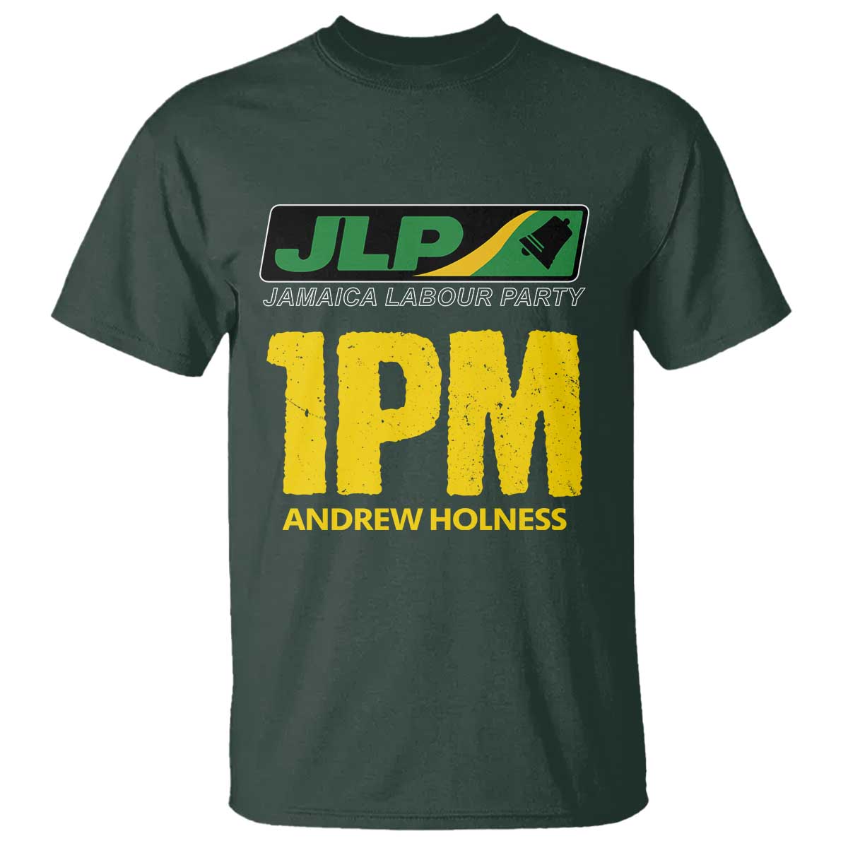 1PM Andrew Holness T Shirt Support JLP Jamaica Labour Party TS02 Dark Forest Green Print Your Wear