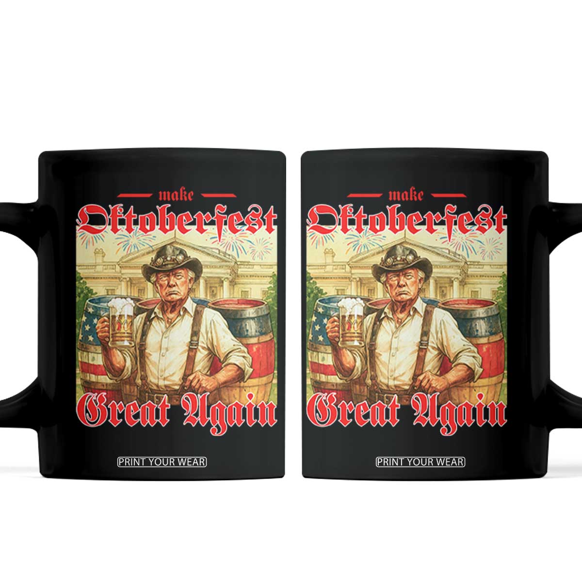 Make Oktoberfest Great Again Coffee Mug Funny Trump Patriotic Beer Festival Parody TS02 Black Print Your Wear