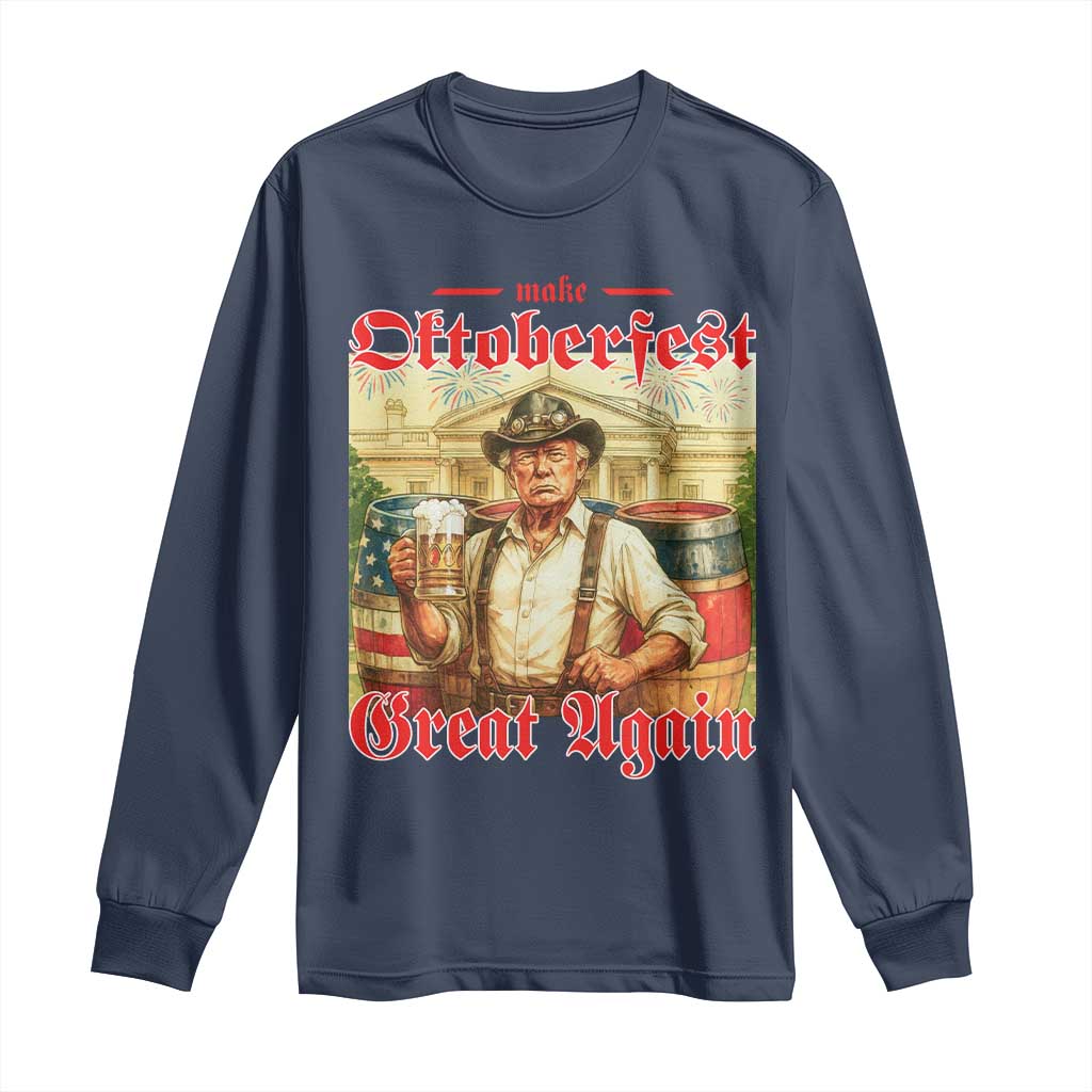 Make Oktoberfest Great Again Long Sleeve Shirt Funny Trump Patriotic Beer Festival Parody TS02 Navy Print Your Wear